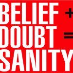 Doubt and Belief or 'Yes, but...' and beyond